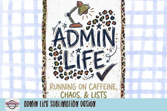Admin Life Sublimation Design: A Creative Asset for Modern Branding